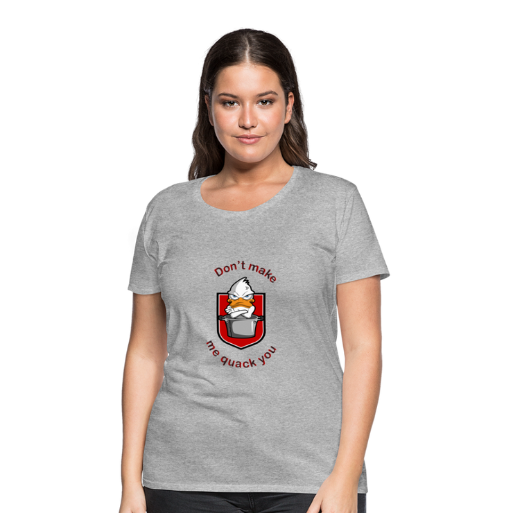 Women’s Premium T-Shirt Quack - heather gray